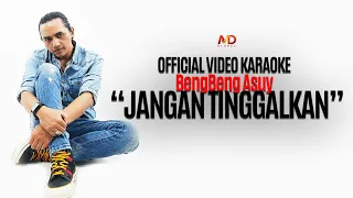 Bengbeng Asuy - Jangan Tinggalkan (Official Karaoke)