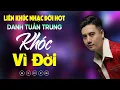 Download Lagu Nhạc Đời Danh Tuấn Trung - LK KHÓC VÌ ĐỜI | Tổng Hợp LK Nhạc Đời DANH TUẤN TRUNG 2025