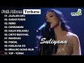 Download Lagu SULIYANA TERBARU FULL ALBUM - JAJALEN AKU, SADAR POSISI, CUNDAMANI, NEMU