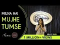 Download Lagu Milna Hai Mujhe Tumse - Helly Shah | Kahaaniya - A Storytelling Show By Tape A Tale