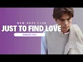 NEW HOPE CLUB  'Just To Find Love'  Lyrics