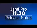 Jamf Pro 11 30 Release Notes - New Features and Enhancements