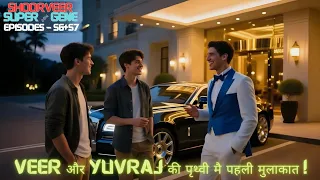 veer yuvraj shoorveer episode 56 57 shoorveer