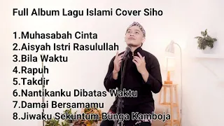 FULL ALBUM LAGU ISLAMI COVER SIHO LIVE ACOUSTIC