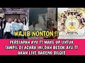 Persiapan make up ayu tt malam ini untuk tampil di acara besar ini,bunda ayu dan bilqis akan live