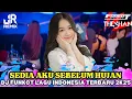 Lagu VIRAL‼️SEDIA AKU SEBELUM HUJAN DJ FUNKOT KUMPULAN LAGU INDONESIA TERBARU 2K25