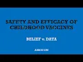 Safety and Efficacy of Childhood Vaccines Belief vs Data