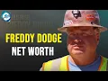 How much is Freddy Dodge worth