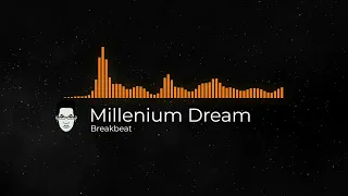 Download Millenium Dream Breakbeat MP3