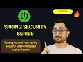 Getting Started with Spring Security and Form Based Authentication Spring Security