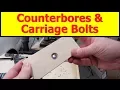 Newbie Tool Tip Counterbores Carriage Bolts