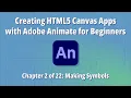 Creating HTML5 Canvas Apps with Adobe Animate for Beginners - Chapter 2 of 22 Making Symbols
