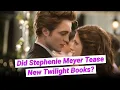 Did Stephenie Meyer Just Tease New Twilight Books In 2025