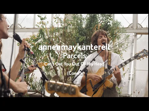 Download MP3 Can't Get You out of My Head (Cover) - AnnenMayKantereit x Parcels