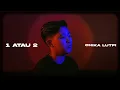 Download Lagu Chika Lutfi - 1 Atau 2 (Official Music Video)