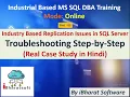 Industry Based Replication Issues in SQL Server Troubleshooting Step-by-Step Real Case Study
