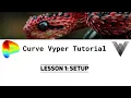 Curve Vyper Tutorial Lesson 1 - Setup