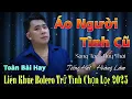 Lagu Áo Người Tình Cũ - Hoàng Lâm | Liên Khúc Bolero Trữ Tình Chọn Lọc RumBa Toàn Bài Hay 2025