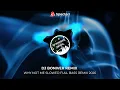 Download Lagu WHY NOT ME SLOWED FULL BASS REMIX DJ BONIVER GUSI REMIX 2026 MP3