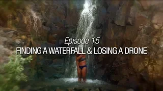 Winded Voyage 4 | Episode 15 | Finding A Waterfall & Losing A Drone