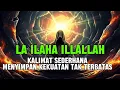 Download Lagu La Ilaha Illallah, Kalimat Sederhana yang diamalkan sufi, karena Menyimpan Kekuatan Tak Terbatas