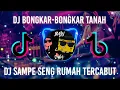 Download Lagu DJ BONGKAR-BONGKAR TANAH X SAMPE SENG RUMAH TERCABUT||VIRAL TIKTOK TERBARU by Yozhi mamondol🔥