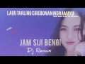 Download Lagu DJ REMIX TARLING CIREBONAN  KLASIK/JAM SIJI BENGI @diaryhijrah_17