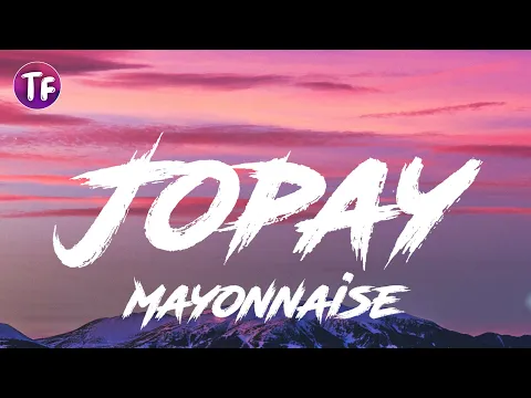 Download MP3 Jopay - Mayonnaise (Lyrics)