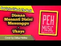 Download Lagu Disana Menanti Disini Menunggu - Ukays (Cover by Delisa Herlina) || Video Lirik