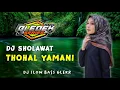 Download Lagu DJ THOHAL YAMANI - SHOLAWAT VIRAL SANTUY