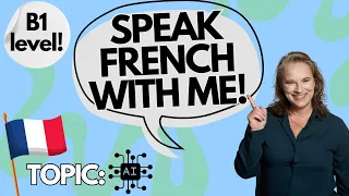 Speak French With Me B1 Edition Let S Discuss AI 