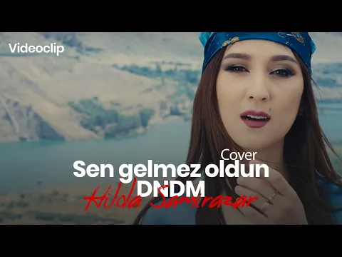 Download MP3 Hilola Samirazar & DNDM - Sen gelmez oldun