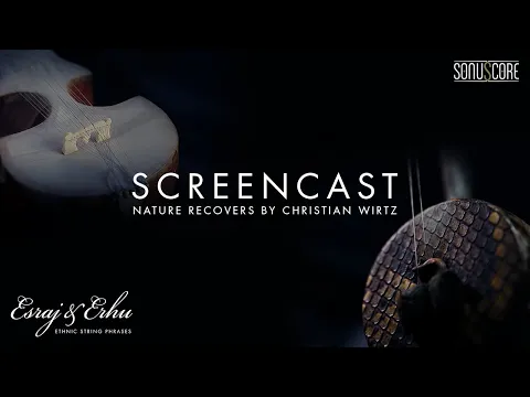 ESRAJ & ERHU - ETHNIC STRING PHRASES | Screencast • Nature Recovers