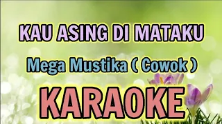 Download KAU ASING DI MATAKU ( Nada Cowok ) KARAOKE HQ Audio Stereo MP3