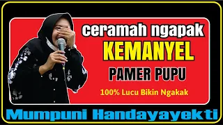 Download CERAMAH MUMPUNI LUCU NGAKAK - KEMANYEL PAMER PUPU .. USTADZAH MUMPUNI HANDAYAYEKTI TERBARU MP3