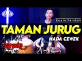 Download Lagu TAMAN JURUG KARAOKE NADA CEWEK / WANITA VERSI KOPLO HIGH QUALITY AUDIO CLARITY