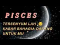 Lagu PISCES 🌹 Tersenyum lah ,Kabar gembira ini akan datang padamu 🥰💥