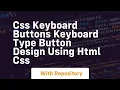 Css keyboard buttons keyboard type button design using html css