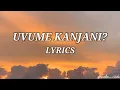 Limit Nala- Uvume Kanjani  (lyrics video)