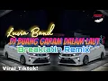 DJ Mungkin Cinta Ini Bila Kau Bandingkan | Breaklatin Remix Terbaru ( DJ AzmiYaw )