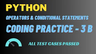 Coding Practice - 3 B Operators Conditional Statement
