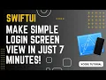 SwiftUI Make simple login screen view in just 7 minutes Xcode Tutorial