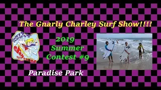 gnarly charley surf show summer contest 9 august 3rd 2019