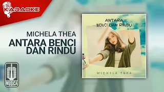 Download Michela Thea - Antara Benci Dan Rindu (Karaoke Video) MP3