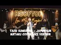 Download Lagu Tahu Sumedang - Jafunisun (Nataku Cover live Version at Rooftop Coffee Ujung Berung)