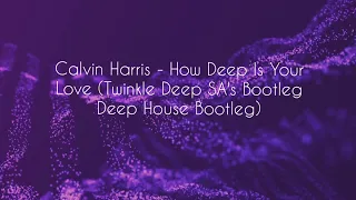 how deep is your love twinkle deep sas bootleg deep house bootleg 