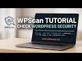 Master WPScan in 5 Minutes Ultimate WordPress Security Guide