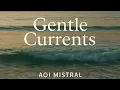Download Lagu Gentle Currents - Full Album (Aoi Mistral)