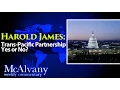 Harold James Trans-Pacific Partnership Yes or No