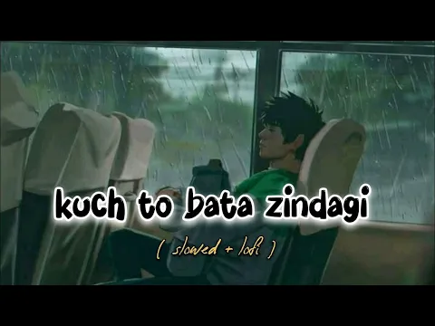 Download MP3 Kuch toh bata Zindagi [slowed + reverb]